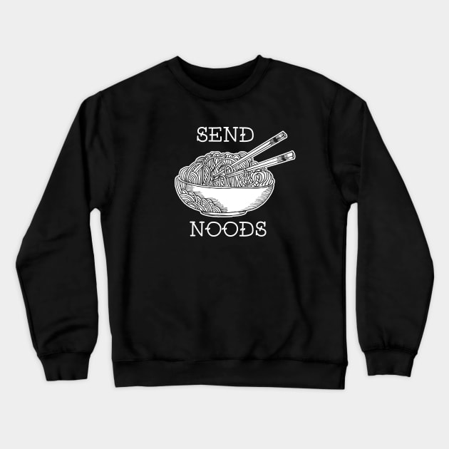 Send Noods Crewneck Sweatshirt by WMKDesign